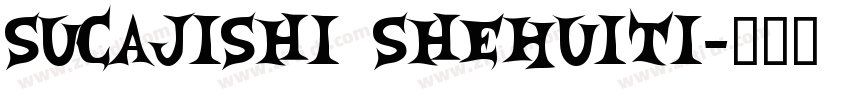 SuCaJiShi SheHuiTi字体转换